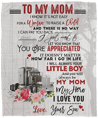 Trucker To My Mom I Know It's Not Easy For A Woman To Raise A Child Fleece Blanket - Sherpa Blanket