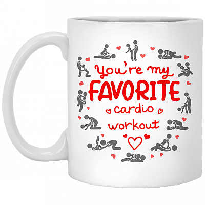 You're My Favorite Cardio Workout Funny Valentine Coffee Mug - Beer Stein - Water Bottle