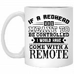 If A Redhead Was Meant To Be Controlled I Would Have Come With A Remote Coffee Mug - Beer Stein - Water Bottle