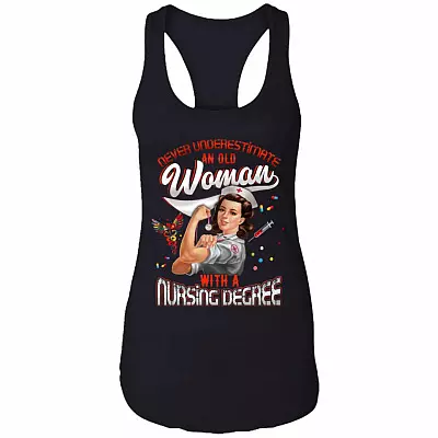 Never Underestimate An Old Woman With A Nursing Degree Cotton Tank Top Tee - Ladies Racerback Tank
