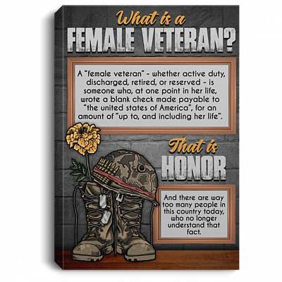 What Is a Female Veteran That Is Honor Framed Canvas Prints - Unframed Poster - Home Decor Wall Art