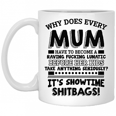 Why Does Every Mum Have to Be Become a Raving Ceramic Coffee Mug - Beer Stein - Water Bottle - Color Changing Mug