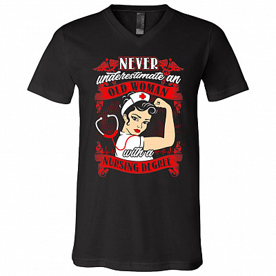 Never Underestimate An Old Woman With A Nursing Degree T-Shirt - V-neck