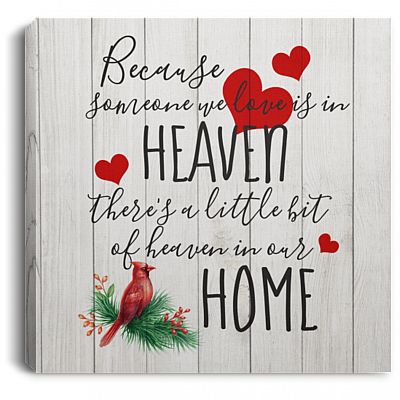 Because Someone We Love Is In Heaven Framed Canvas - Unframed Poster