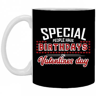 Special People Have Birthday on Valentines Day Ceramic Coffee Mug - Beer Stein - Water Bottle - Color Changing Mug