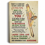 Today Is A Good Day To Have A Great Day To Smile More Worry Less Trombone Framed Canvas Prints - Unframed Poster