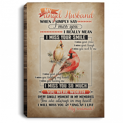 My Angel Husband When I Simply Say I Miss You I Really Mean Framed Canvas Prints - Unframed Poster