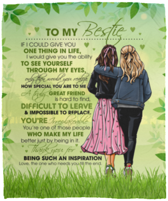 To My Bestie If I Could Give You One Thing In Life Fleece Blanket - Premium Sherpa Blanket - Woven Blanket