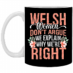 Welsh Women Don't Argue We Explain Ceramic Coffee Mug - Beer Stein - Water Bottle - Color Changing Mug