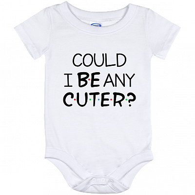 Could I Be Any Cuter Friends Baby Onesie - Baby Infant Bodysuit