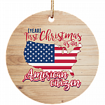 Personalized First Christmas As An American Citizen Ornament Keepsake-Custom Holiday Circle Porcelain Ceramic
