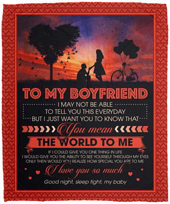 To My Boyfriend I May Not Be Able To Tell You This Everyday Fleece Blanket - Premium Sherpa Blanket