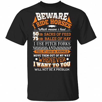 Beware I Ride Horses T-Shirt - Horses Lovers Gift Shirt