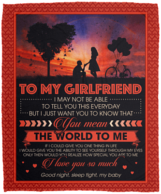 To My Girlfriend I May Not Be Able To Tell You This Everyday Fleece Blanket - Premium Sherpa Blanket