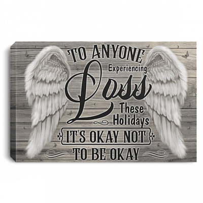 To Anyone Experiencing Loss These Holidays It's Okay Not to Be Okay Framed Canvas Prints - Unframed Poster