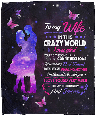 To My Wife In This Crazy World Blanket - To My Wife Blanket