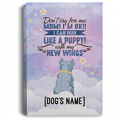 Personalized Don't Cry for Me Mom I'm Ok I Can Fly with New Wings Pitbull Framed Canvas - Unframed Poster