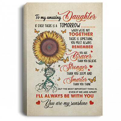 To Daughter If Ever There Is a Tomorrow When We're Not Together Framed Canvas - Unframed Poster