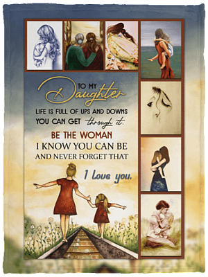 To My Daughter Life Is Full of Ups and Downs Be A Woman Love You From Mom Fleece Blanket - Sherpa Blanket