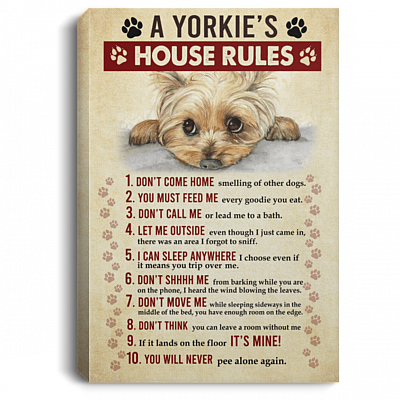 A Yorkie's House Rules Gallery Wrapped Framed Canvas - Unframed Poster - Home Decor Wall Art