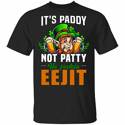 Its Paddy Not Patty T-Shirt - Funny St Patrick Day Gift
