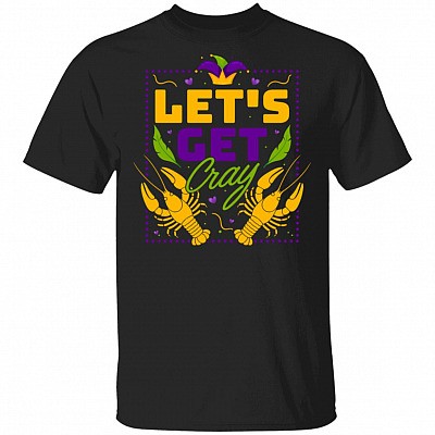 Lets get Cray Mardi Gras Crawfish Carnival Costume T-Shirt
