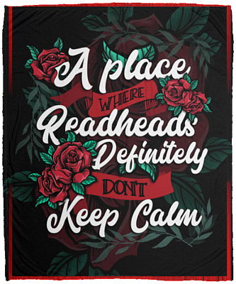 A Place Where Redheads Definitely Don't Keep Calm Fleece Blanket - Premium Sherpa Blanket - Woven Blanket