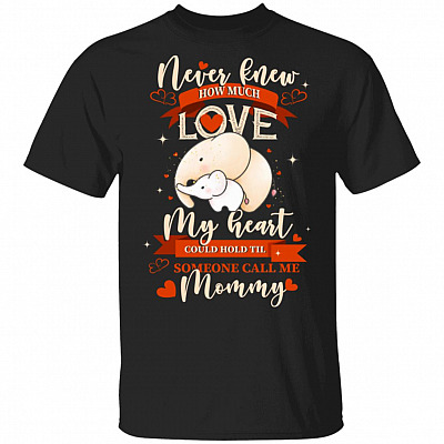 I Never Knew How Much Love My Heart Could Hold Elephant Mommy T-Shirt
