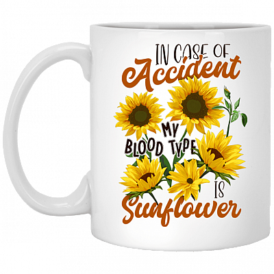 In Case Of Accident My Blood Type Is Sunflower Ceramic Coffee Mug - Beer Stein - Water Bottle