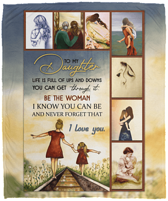 Alternative view of To My Daughter Life Is Full of Ups and Downs Be A Woman Love You From Mom Fleece Blanket - Sherpa Blanket