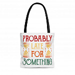 Probably Late For Something All Over Print Tote Bag - Shoulder Bag