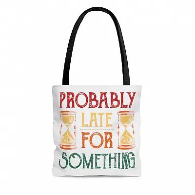 Probably Late For Something All Over Print Tote Bag - Shoulder Bag