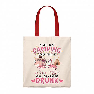 Never Take Camping Advice from Me You'll End Up Drunk Tote Bag - Shoulder Bag - Grocery Shopping Bag