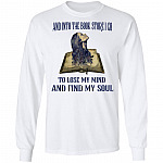 And Into The Books Store I Go To Lose My MInd And Find My Soul Hoodie - Sweatshirt