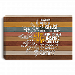 I Was Born To Be A Hairstylist To Aid To Help To Hold To Save It's Who I Am Framed Canvas Prints - Unframed Poster