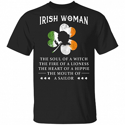 Irish Woman The Soul Of A Witch The Fire Of A Lioness The Heart Of A Hippie Shamrock T-Shirt