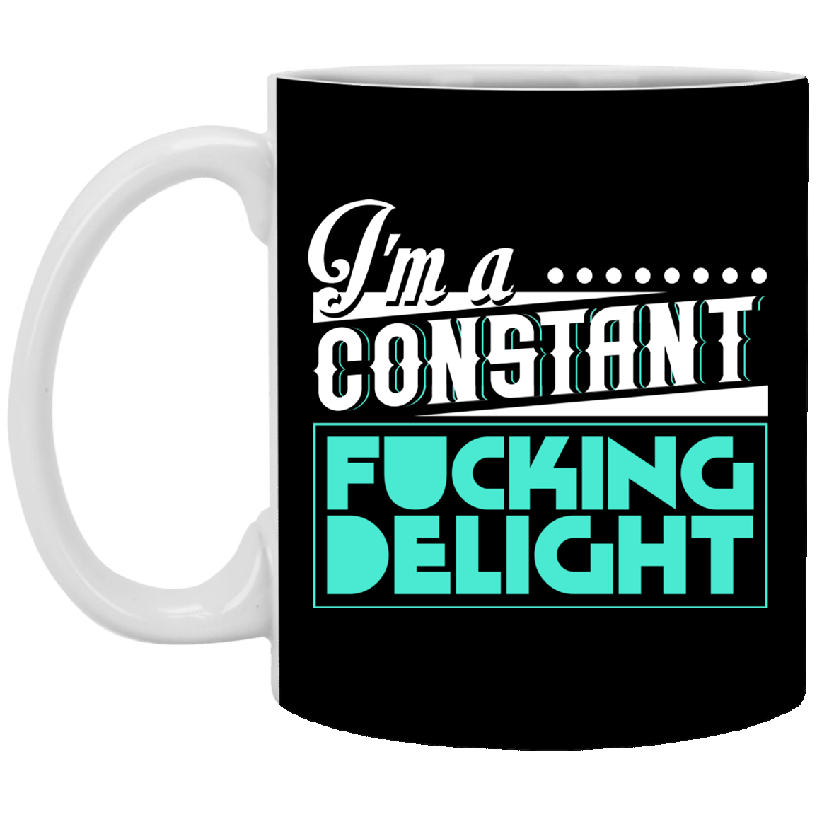 CubeBik I Am a Constant Fucking Delight Ceramic Coffee Mug - Beer Stein - Water Bottle - Color Changing Mug