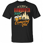 CubeBik It's Not A Hangover It's Camping Flu T-Shirt - Funny Camping Shirt