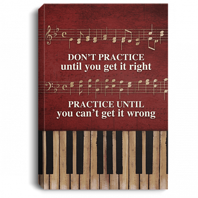 CubeBik Don't Practice Until You Get It Right Practice Can't Get It Wrong Framed Canvas - Unframed Poster