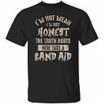 CubeBik I'm Not Mean I'm Just Honest The Truth Hurts Here Take A Band Aid Funny T-Shirt