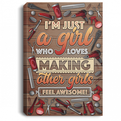 CubeBik I'm Just A Girl Who Loves Making Other Girls Feel Awesome Hairstyle Framed Canvas - Unframed Poster