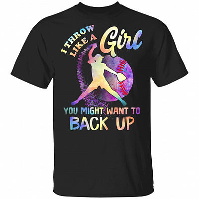 CubeBik I Throw Like A Girl You Might Want To Back Up Softball Lover T-Shirt