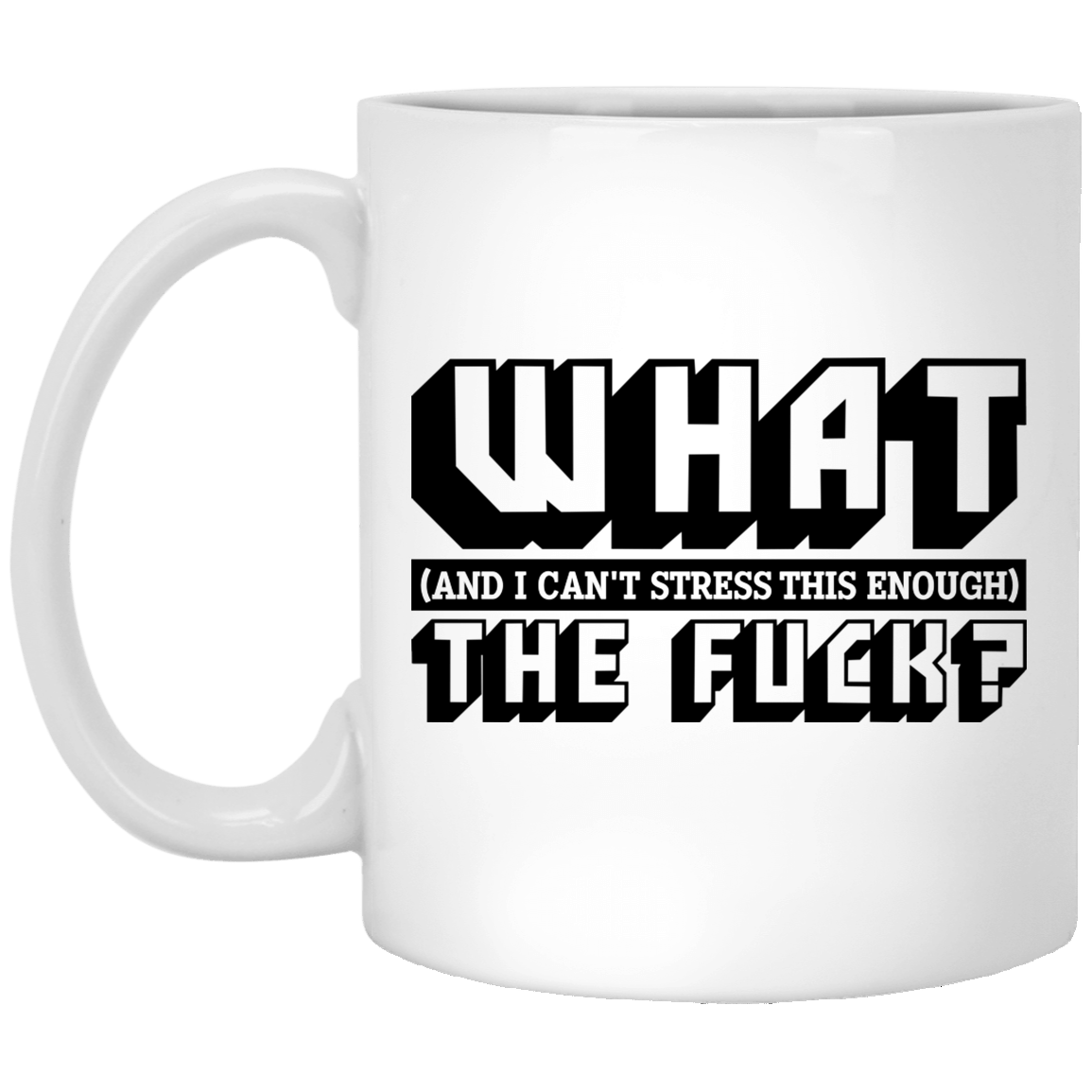 CubeBik What And I Can't Stress This Enough The Fu-ck Coffee Mug - Beer Stein - Water Bottle CubeBik What And I Can't Stress This Enough The Fu-ck Coffee Mug - Beer Stein - Water Bottle