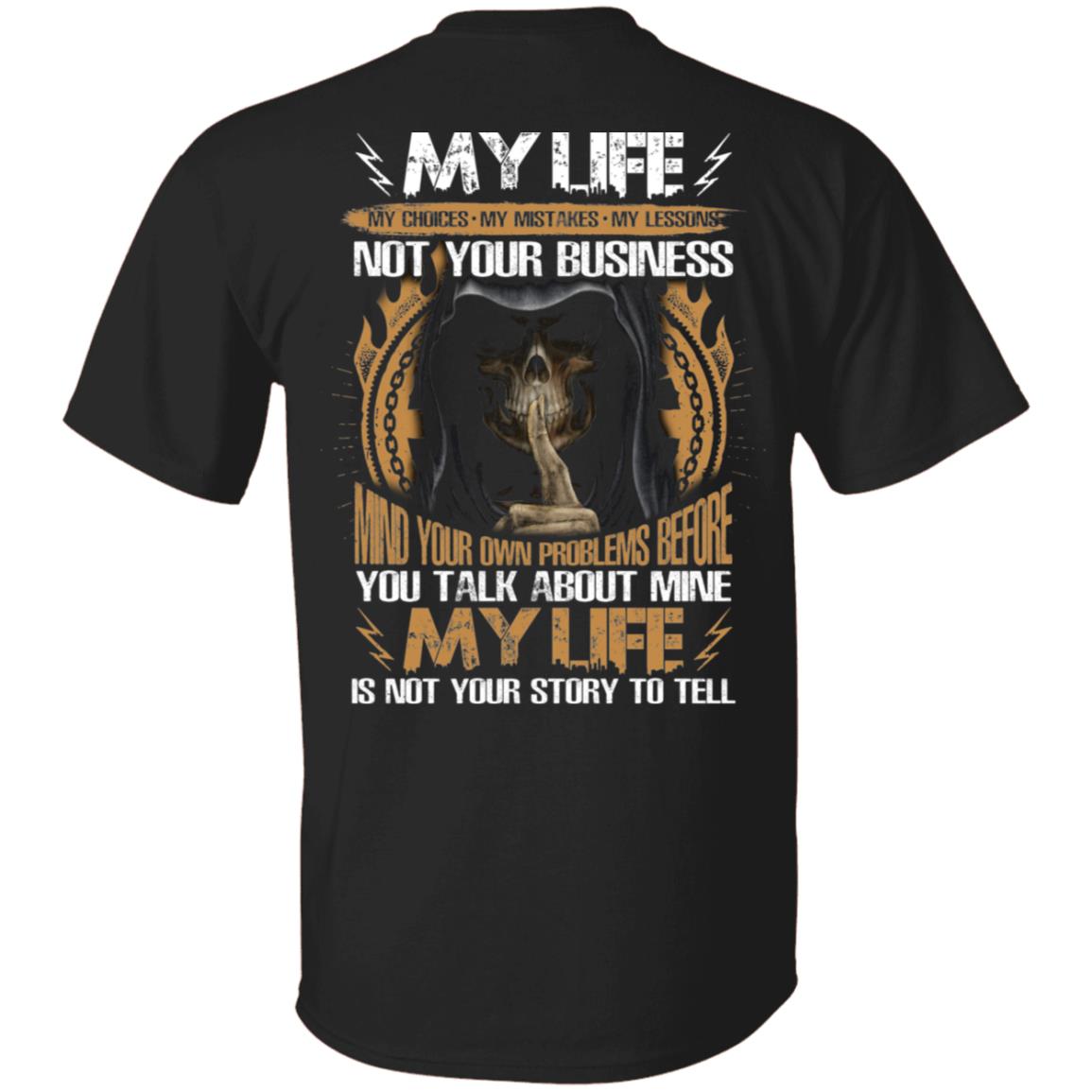 CubeBik My Life My Choices My Mistakes My Lessons Not Your Business Print On Back T-Shirt - Cool Gift Shirt for Men