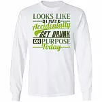 CubeBik Looks Like I May Accidentally Get Drunk On Purpose Today Funny Drinking Day Hoodie - Sweatshirt - Long Sleeve