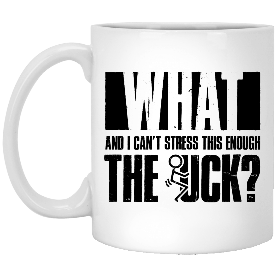 CubeBik What and I Can't Stress This Enough the Fu-Ck Coffee Mug - Travel Mug - Water Bottle