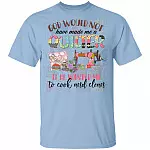 CubeBik God Would Not Have Made Me a Quilter If He Wanted Me to Cook and Clean T-Shirt