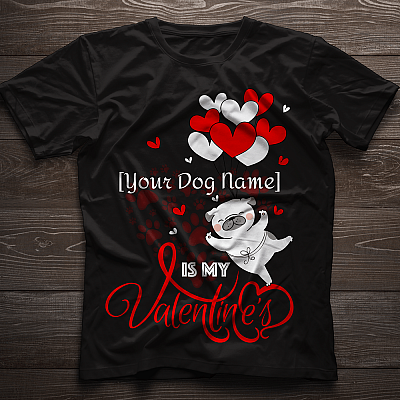 Alternative view of My Dog Is My Valentine Personalized Your Dog Name T-Shirt