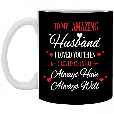 To My Amazing Husband I Love You Then Valentine Ceramic Coffee Mug-Beer Stein-Water Bottle-Color Changing Mug