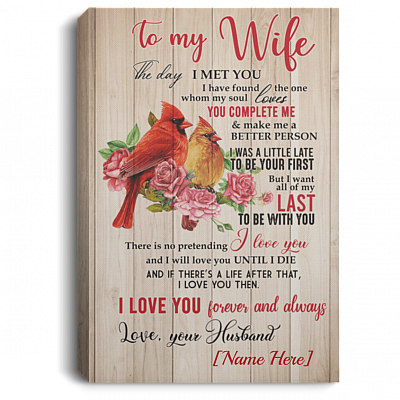 To My Wife The Day I Met You I Have Found The One Personalized Name Framed Canvas Prints - Unframed Poster